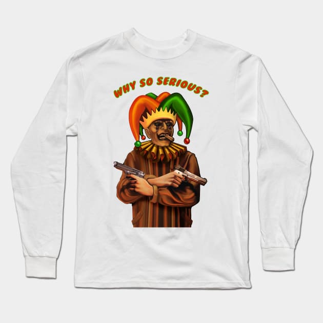 Clown - Why So Serious? Long Sleeve T-Shirt by Dysfunctional Tee Shop